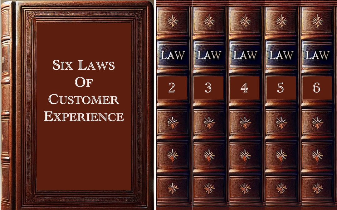 The Six Laws Of Customer Experience